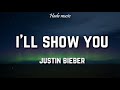 Justin Bieber - I'll Show You (Lyrics)