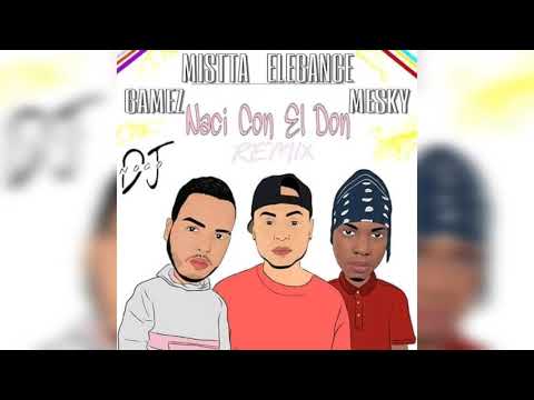 Mistta Elegance ❌ Gamez ❌ Mesky M - Naci Con El Don Remix - Reggae Dance Hall 🇨🇷🎶