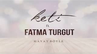 KETİ  ft. Fatma Turgut Hayat Böyle (Ömrüm II) 2017 - Lyrics Video