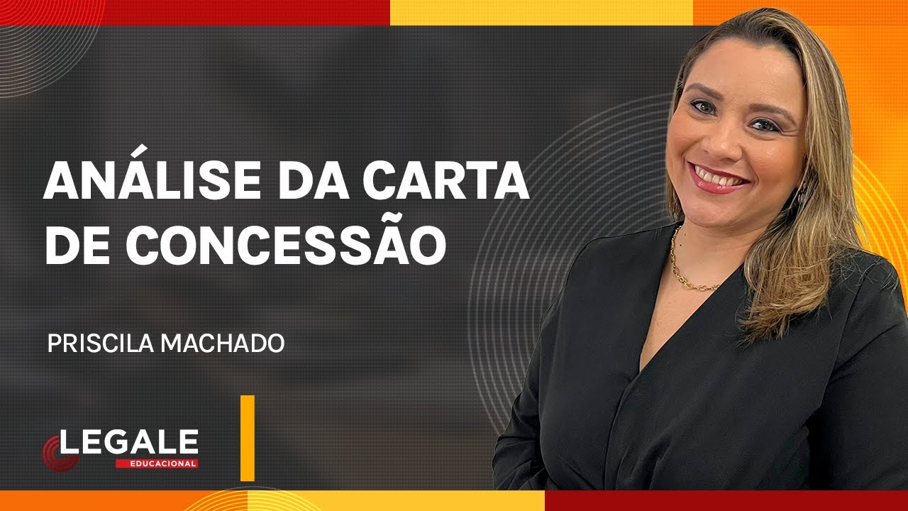 Análise da Carta de Concessão - Profª. Priscila Machado