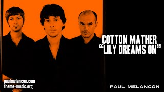 Cotton Mather - Lily Dreams On (Paul Melancon)