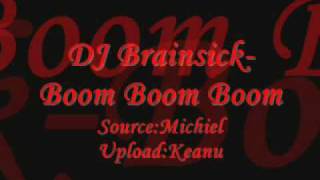 DJ Brainsick - Boom Boom Boom