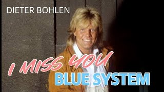 Blue System - I Miss You ( Ex Modern Talking ) Dieter Bohlen