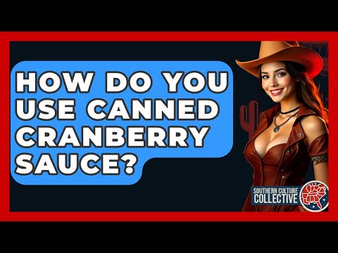 How Do You Use Canned Cranberry Sauce? - Southern Culture Collective