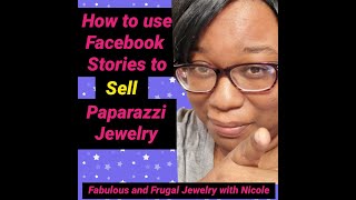 Use Facebook Stories to Sell Paparazzi Accessories