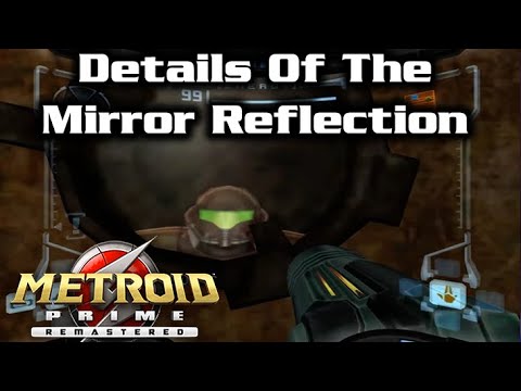 Details Of The Mirror Reflection In Metroid Prime/Remastered