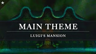 Luigi&#39;s Mansion: Main Theme Arrangement [Revision]