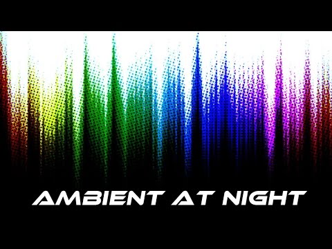 Ambient at Night | Episode 2