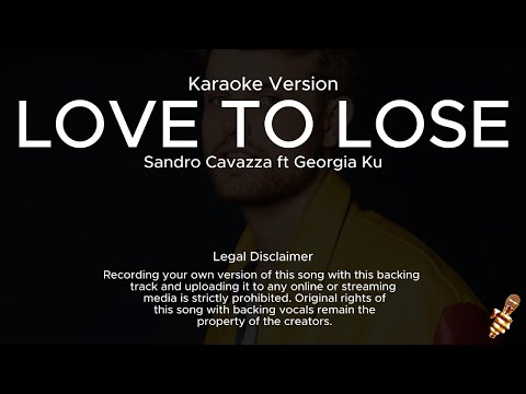 Sandro Cavazza ft Georgia Ku -  Love To Lose (Karaoke Version)
