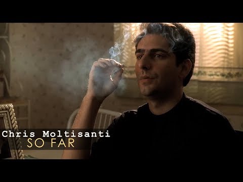 Christopher Moltisanti - So Far (The Sopranos)