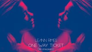 LeAnn Rimes - One Way Ticket (Re-imagined)