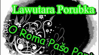 RomaneGila - Lavutara Porubka - O Roma Pašo Pani RomaneGila - Lavutara Porubka - O Roma Pašo Pani