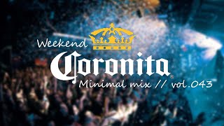 Weekend Coronita Minimal mix // vol.043