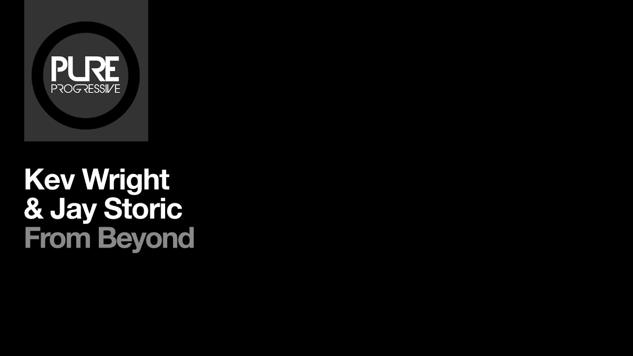 Kev Wright & Jay Storic – From Beyond [Pure Progressive]