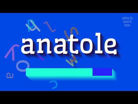 HOW TO SAY ANATOLE?