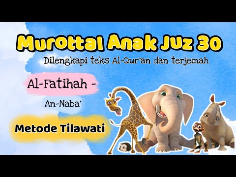Murottal Anak Juz 30 | Juz Amma Al-Fatihah s/d An-Naba’ | Al-Qur’an terjemah | Metode Tilawati/Ummi