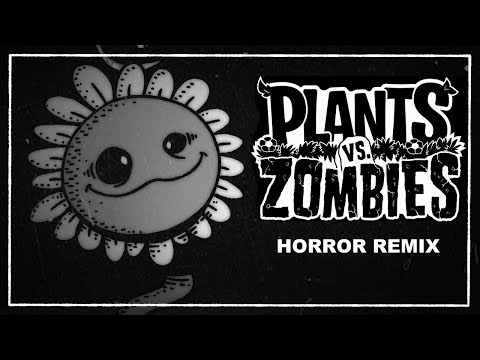 Plants vs Zombies - Graze The Roof (Horror Remix) (REUPLOAD)