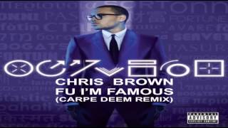 Chris Brown - FU I&#39;m Famous (Carpe Deem Remix)