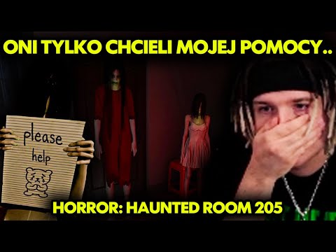 ONI TYLKO CHCIELI MOJEJ POMOCY.. (HORROR: HAUNTED ROOM 205)