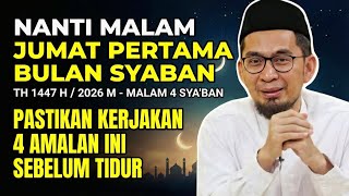 Download lagu NANTI MALAM JUMAT PERTAMA BULAN SYABAN 1447 H / 2026 🌙 Pastikan Kerjakan 4 Amalan Ini Sebelum Tidur mp3