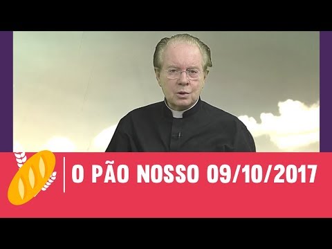 O Pão Nosso - 09/10/2017