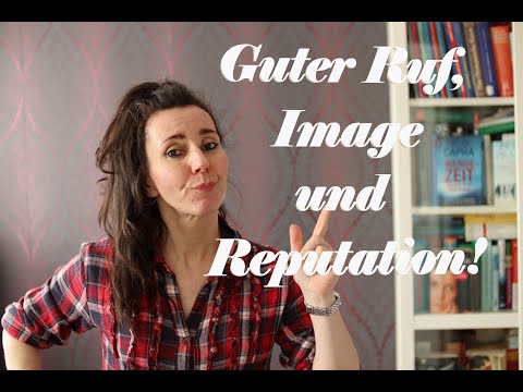 Guter Ruf, Image und Reputation! Was würdest Du dafür tun und was nicht ?! Außenwirkung Psychologie