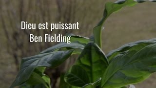 Dieu est puissant - Ben Fielding
