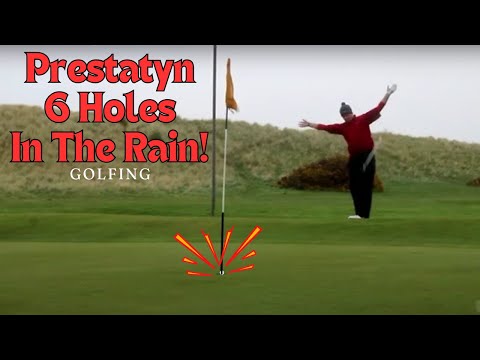 Battling the Elements at Prestatyn Golf Club - 6 Holes in the rain