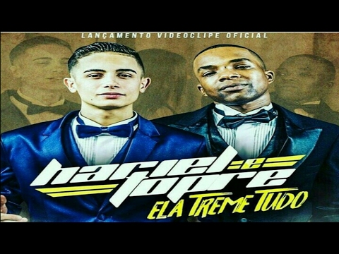 MC Hariel e MC Topre - Ela Treme Tudo (KondZilla)