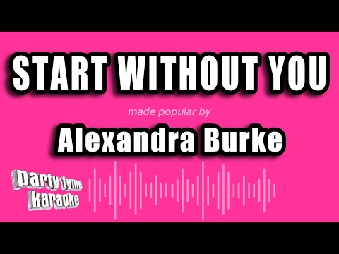 Start Without You - Alexandra Burke