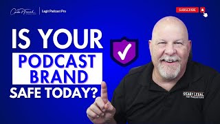 Is Your Podcast Brand REALLY Safe? Demystifying Trademarks for Creators