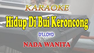 Download lagu HIDUP DI BUI KERONCONG ll KARAOKE KERONCONG ll D'LLOYD ll NADA WANITA G=DO mp3