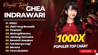 Download lagu Ghea Indrawari - 1000X - JIWA YANG BERSEDIH - TERAMINI || POP INDO TERPOPULER 2026 mp3