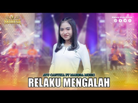 AYU CANTIKA - RELAKU MENGALAH I Mahesa Music