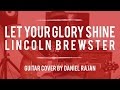 Lincoln Brewster - Let Your Glory Shine Guitar ...