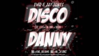Emo and Jay James- Disco Danny (Clean)