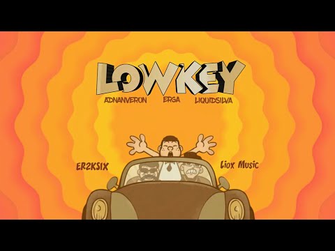 Adnan Veron, Erga, Liquid Silva - LOWKEY (ER2KSIX x LIOX MUSIC EDIT)