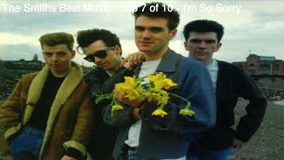 The Smiths Best Music - Top 7 of 10 - I&#39;m So Sorry
