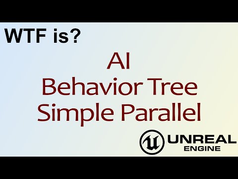WTF Is? AI: Simple Parallel Node in Unreal Engine 4 ( UE4 )
