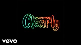 Dylan Hyde - Clearly (Audio)