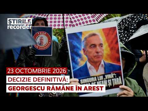 23 OCTOMBRIE 2026. Decizie definitivă: Georgescu rămâne în arest