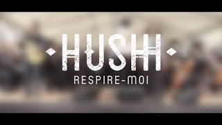 Hushh - Respire moi (avec l'orchestre 