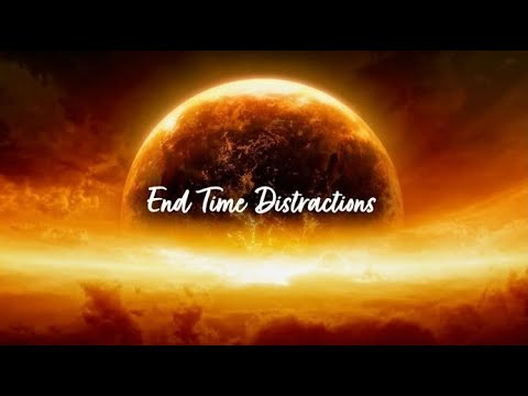 "End Time Distractions" - Pr Greg Fernance