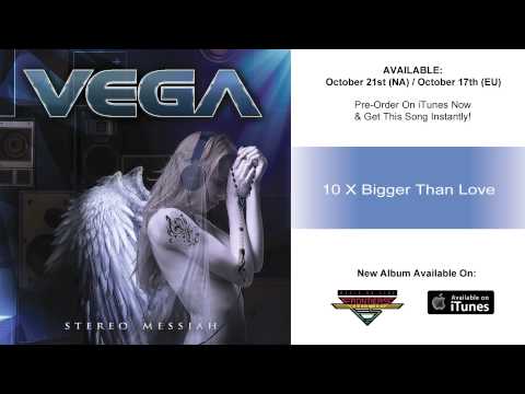 Vega - 10 X Bigger Than Love (Official Track)