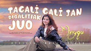 Download lagu Anyqu - Tagali Gali Jan Digalitiak Juo mp3