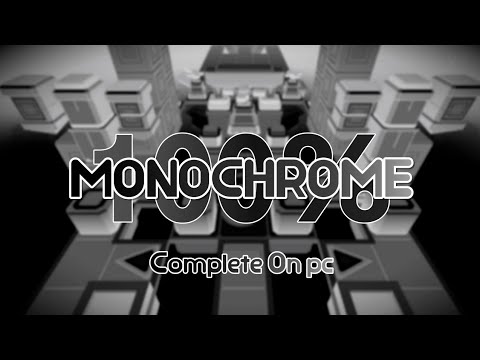 Monochrome Complete On PC | 100% [Perfect Way] (RSR)