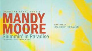 Piano Cover: &quot;Slummin&#39; In Paradise&quot; (Mandy Moore)