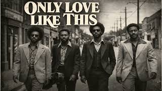 Only Love Like This | 70s Soul-Inspired Love Song