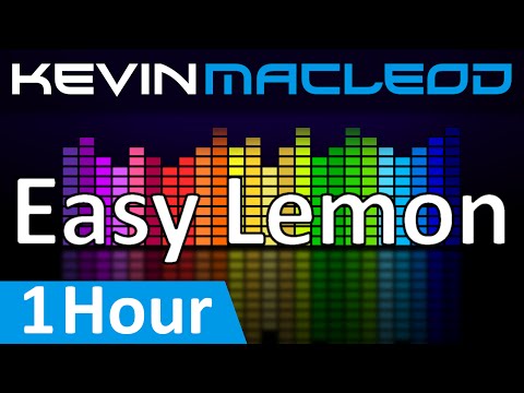 Kevin MacLeod: Easy Lemon [1 HOUR]