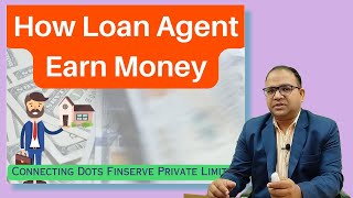 Start your business as a Loan Agent with full details